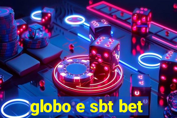 globo e sbt bet